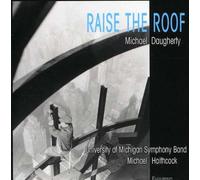 Raise the Roof by Michael Daugherty (2008-02-19)