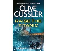 Clive Cussler Raise the Titanic (Tascabile) Dirk Pitt Adventures
