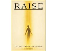 Raise-You are Forged, Not flawed: How to Overcome trauma,and Surviving the Mess of Life, Self-Help Book for the Addicted, the Ashamed, and Anyone Who Wants to Rise From Rock Bottom