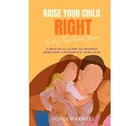Raise Your Child Right in the First Seven Years