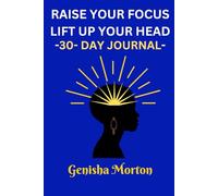 Raise Your Focus: Lift Up Your Head: 30-Day-Journal