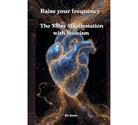 Raise your frequency: The 5-Day Manifestation with Stoicism