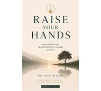 RAISE YOUR HANDS: Unlocking the Transformative Power of Du'a