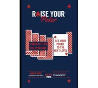 Raise Your Poker: Concrete Tips for Everyone : Get your poker to another level