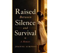 Raised between Silence and Survival
