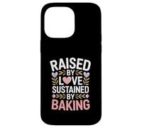 Raised By Love Sustained By Baking Baker Citazione Custodia per iPhone 14 Pro Max