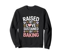 Raised By Love Sustained By Baking Baker Citazione Felpa