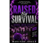 Raised by survival: Born into chaos