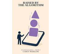 Raised by the Algorithm