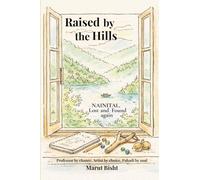 Raised By The Hills: Nainital, Lost and Found again