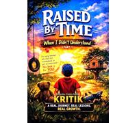 Raised By Time: When I Didn't Understand (Part 1)
