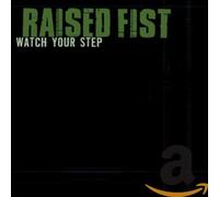 Raised Fist - Watch Your Step Kids