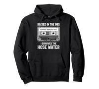 Raised in The 80s. Hose Water. Cassette Tape Funny Retro Felpa con Cappuccio