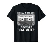 Raised in The 80s. Hose Water. Cassette Tape Funny Retro Maglietta