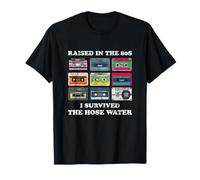 Raised in The 80s. I Survived Hose Water. Funny Women Men Maglietta