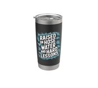 Raised on Hose Water and Hard Lessons Bicchiere termico in acciaio inox doppia parete