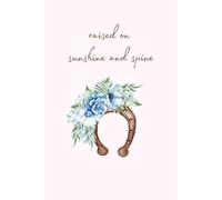 Raised on sunshine and spine: A Western Aesthetic Lined Journal with a Soft Cowgirl Vibe for Writing, Notes & Everyday Thoughts