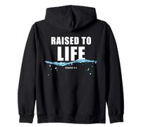 Raised to Life - Christian Faith Church Baptism Romans 6:4 Felpa con Cappuccio