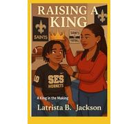 Raising a King: A King in the Making