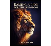 Raising A Lion For The Kingdom
