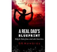 Raising a Man of Value: A Real Dad's Blueprint