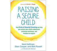 Kent Hoffman Glen Cooper Bert Powell Raising a Secure Child (Copertina rigida)