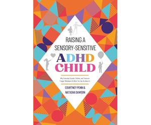 Raising A Sensory-Sensitive ADHD Child: Why Everyday Sounds, Clothes, and Textures Trigger Meltdowns & What You Can Do About It | Parenting ... Toolkit From Co To Self Regulation
