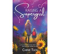 Raising a Supergrrl: A little book of wisdom, heart, and grit for every girl finding her way.