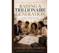 Raising a Trillionaire Generation
