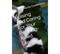 Raising And Caring For Your Pet Ring-tailed Lemur