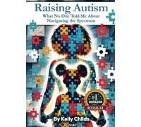 Raising Autism: What No One Told Me About Navigating the Spectrum