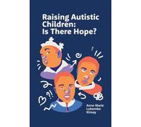 Raising Autistic Children: Is There Hope?