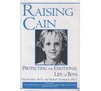 Raising Cain: Protecting the Emotional Life of Boys