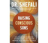Raising Conscious Sons: Cultivating Purpose, Connection and Inner Power in a Chaotic World