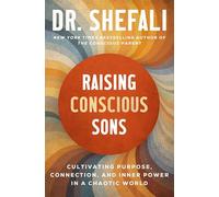 Raising Conscious Sons: Cultivating Purpose, Connection, and Inner Power in a Chaotic World