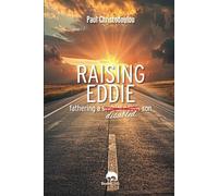 Raising Eddie: Fathering a Disabled Son