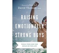 David Thomas Raising Emotionally Strong Boys - Tools Your Son Can Bu (Tascabile)