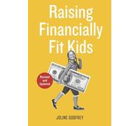 Raising Financially Fit Kids, Revised
