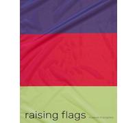 Raising Flags. Signale der Kunst in öffentlichen Räumen / Signals of Art in Public Spaces: museum in progress, Wien