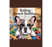 RAISING FRENCH BULLDOGS