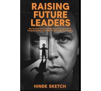 Raising Future Leaders: Why Your Kid’s Meltdowns Might Be the First Step to World-Changing Confidence (and Why Your Sanity Is the First Casualty)