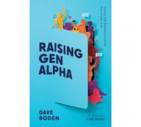 Raising Gen Alpha: Helping Kids Navigate Everything from Anxiety to Ai