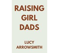 Raising Girl Dads: A Daughter's Perspective