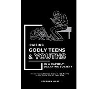 Raising Godly Teens and Youths in a Rapidly Decaying Society