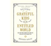 Kristen Welch Raising Grateful Kids in an Entitled World (Tascabile)