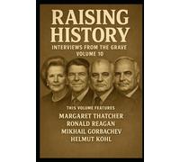Raising History Interviews from the Grave: Power, Restraint, and the End of an Era