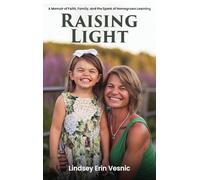 Raising Light: A Memoir of Faith, Family, and the Miracles That Shape Us