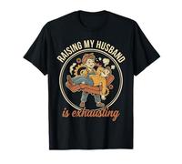 Raising My Husband Is Exhausting Funny Wife Retro Maglietta