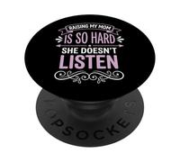 Raising My Mom Is So Hard She Doesn't Listen PopSockets PopGrip Adesivo