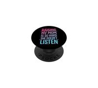 Raising My Mom Is So Hard She Doesn't Listen PopSockets PopGrip Adesivo